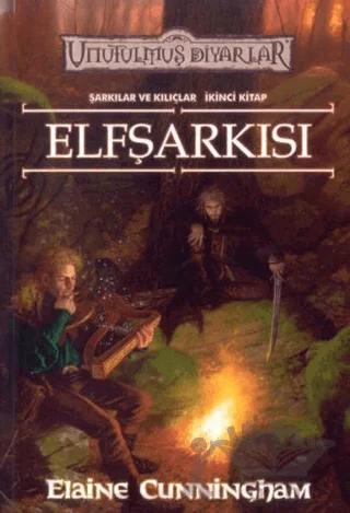 Elfşarkısı Şarkılar ve Kılıçlar 2. Kitap Unutulmuş Diyarlar