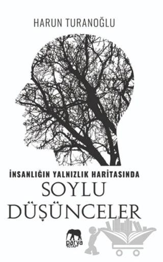 İnsanlığın Yalnızlık Haritasında Soylu Düşünceler – Harun Turanoğlu – Parya Kitap kitap kapağı