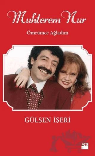Muhterem Nur: Ömrümce Ağladım