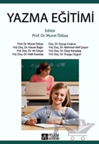 Yazma Eğitimi – Ali Göçer, Duygu Uçgun, Eyyup Coşkun, Halit Karatay, Hasan Bağcı, Mehmet Akif Çeçen, Murat Özbay, Özay Karadağ – Pegem Akademi Yayıncılık kitap kapağı