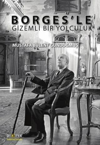 Borges’le Gizemli Bir Yolculuk