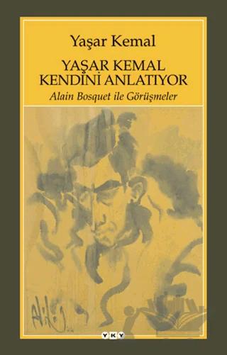 Yaşar Kemal Kendini Anlatıyor