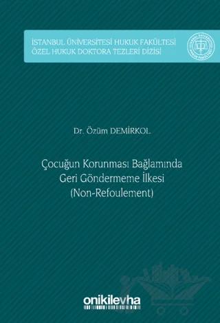 Çocuğun Korunması Bağlamında Geri Göndermeme İlkesi (Non-Refoulement)