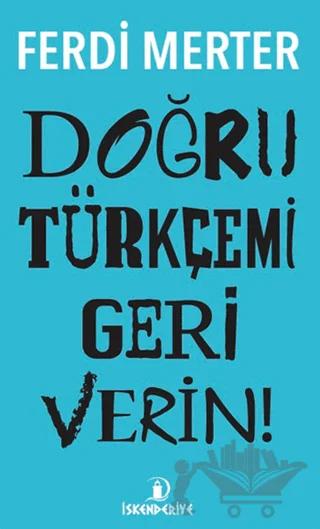 Doğru Türkçemi Geri Verin