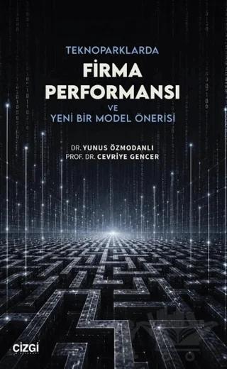 Teknoparklarda Firma Performansı ve Yeni Bir Model Önerisi