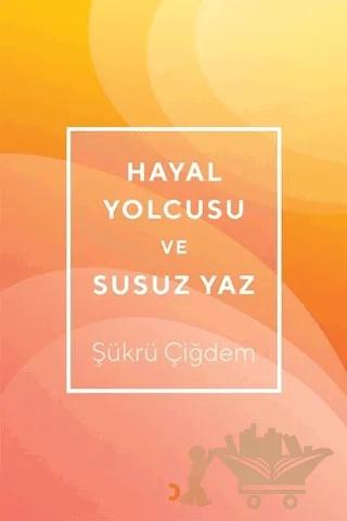 Hayal Yolcusu ve Susuz Yaz