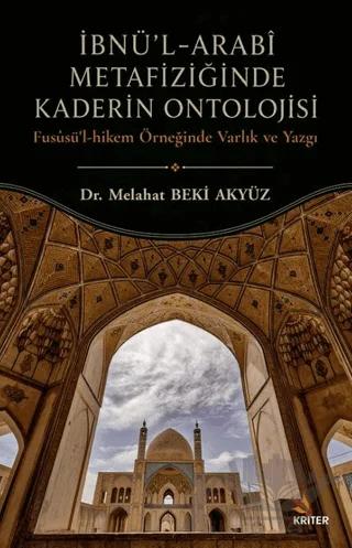 İbnü’l-Arabî Metafiziğinde Kaderin Ontolojisi