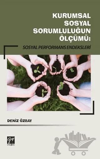 Kurumsal Sosyal Sorumluluğun Ölçümü: Sosyal Performans Endeksleri