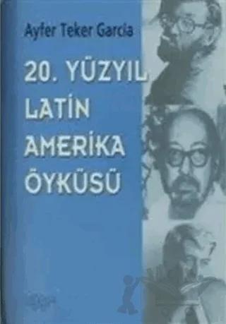 20. Yüzyıl Latin Amerika Öyküsü