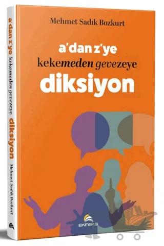 A’dan Z’ye Kekemeden Gevezeye Diksiyon