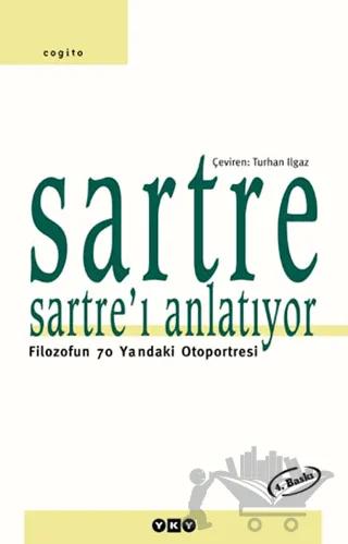 Sartre Sartre’ı Anlatıyor Filozofun 70 Yaşındaki Otoportresi