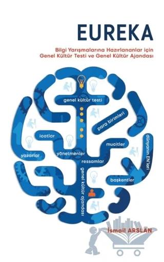 Eureka - Bilgi Yarışmalarına Hazırlananlar için Genel Kültür Testi ve Genel Kültür Ajandası