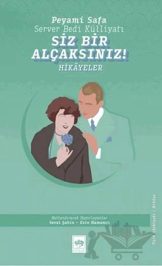 Siz Bir Alçaksınız!