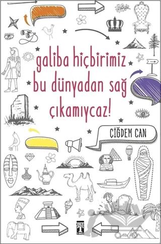 Galiba Hiçbirimiz Bu Dünyadan Sağ Çıkamıycaz!