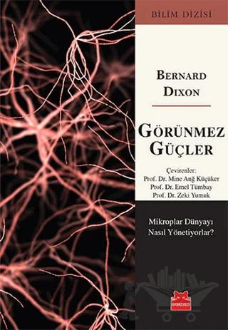 Görünmez Güçler – Bernard Dixon – Kırmızı Kedi Yayınevi kitap kapağı