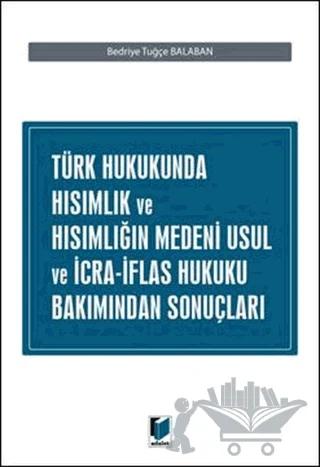 Türk Hukukunda Hısımlık Ve Hısımlığın Medeni Usul Ve İcra İflas Hukuku Bakımından Sonuçları
