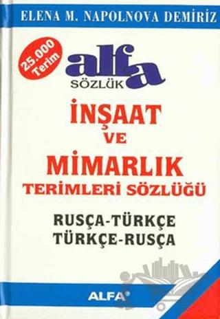 Rusça- Türkçe / Türkçe- Rusça İnşaat ve Mimarlık Terimleri Sözlüğü