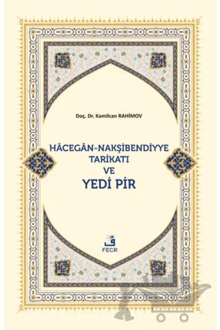 Hacegan-Nakşibendiyye Tarikatı ve Yedi Pir