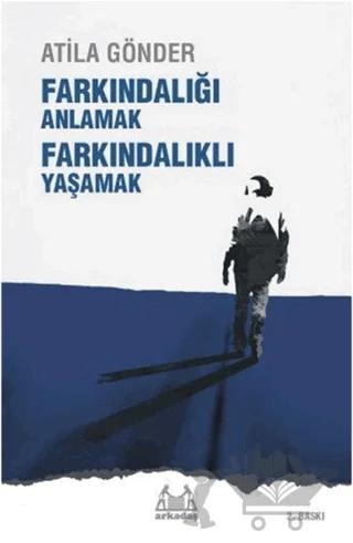 Farkındalığı Anlamak Farkındalıklı Yaşamak
