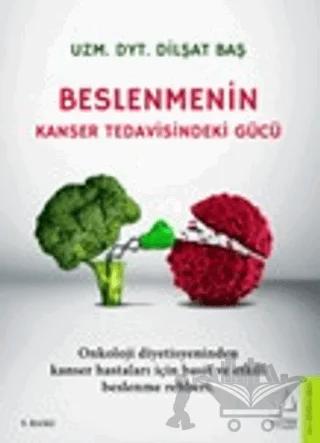 Beslenmenin Kanser Tedavisindeki Gücü – Dilşat Baş – Destek Yayınları kitap kapağı
