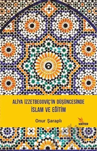 Aliya İzzetbegoviç’in Düşüncesinde İslam ve Eğitim