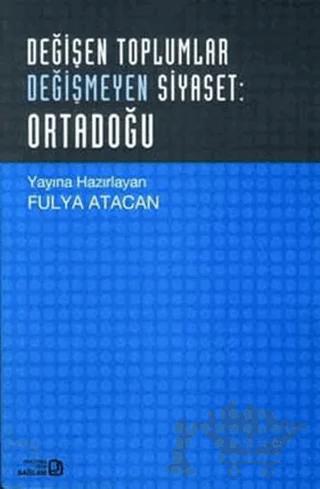 Değişen Toplumlar Değişmeyen Siyaset: Ortadoğu