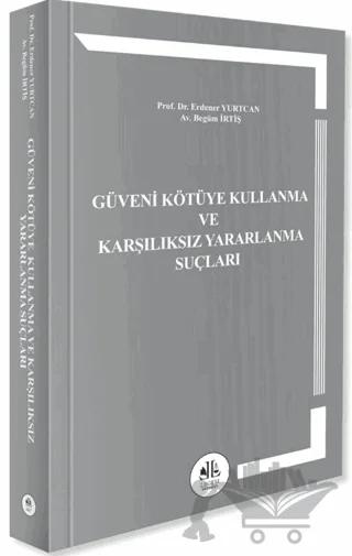 Güveni Kötüye Kullanma ve Karşılıksız Yararlanma Suçları