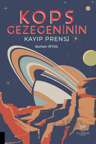 Kops Gezegeninin Kayıp Prensi – Burhan Yetkil – Akademisyen Kitabevi kitap kapağı