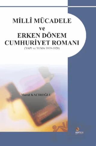 Milli Mücadele ve Erken Dönem Cumhuriyet Romanı