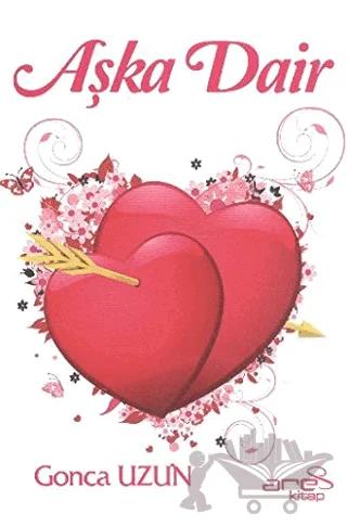 Aşka Dair – Gonca Uzun – Ares Yayınları kitap kapağı