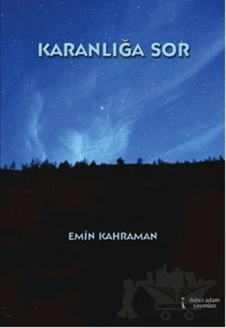 Karanlığa Sor