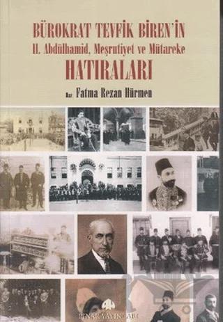 Bürokrat Tevfik Biren’in II. Abdülhamid, Meşrutiyet ve Mütareke Hatıraları (2 Cilt Takım)