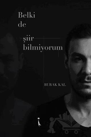 Belki de Şiir Bilmiyorum