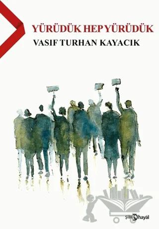 Yürüdük Hep Yürüdük