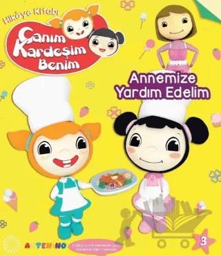 Annemize Yardım Edelim - Canım Kardeşim Benim Serisi