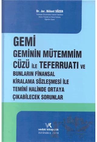 Gemi Geminin Mütemmim Cüzü İle Teferruatı Ve Bunların Finansal Kiralama Sözleşmesi İle Temini Halinde Ortaya Çıkabilecek Sorunlar