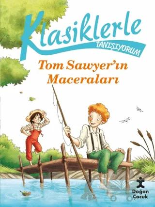 Klasiklerle Tanışıyorum - Tom Sawyer’in Maceraları