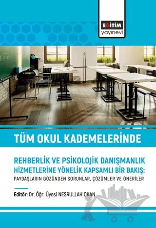 Tüm Okul Kademelerinde Rehberlik ve Psikolojik Danışmanlık Hizmetlerine Yönelik Kapsamlı Bir Bakış – Kolektif – Eğitim Yayınevi - Bilimsel Eserler kitap kapağı