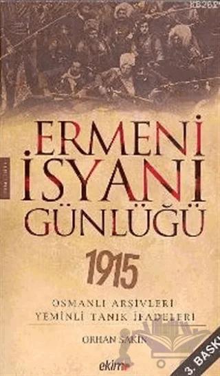 Ermeni İsyanı Günlüğü 1915 Osmanlı Arşivleri Yeminli Tanık İfadeleri