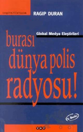 Burası Dünya Polis Radyosu! Global Medya Eleştirileri