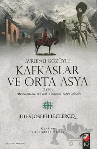 Avrupalı Gözüyle Kafkaslar ve Orta Asya (1890)