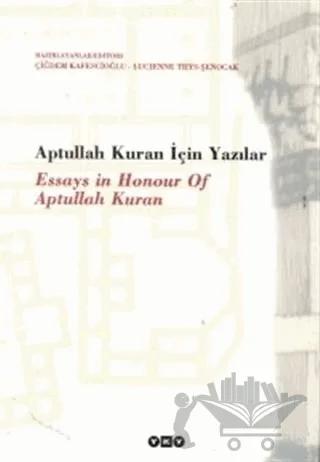 Aptullah Kuran İçin Yazılar Essays in Honour of Aptullah Kuran