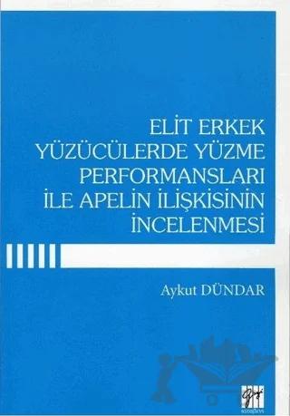 Elit Erkek Yüzücülerde Yüzme Performansları İle Apelin İlişkisinin İncelenmesi