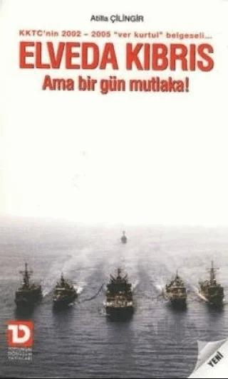 Elveda Kıbrıs Ama Bir Gün Mutlaka!