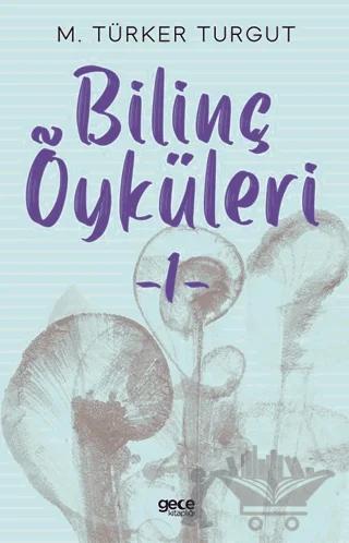 Bilinç Öyküleri 1