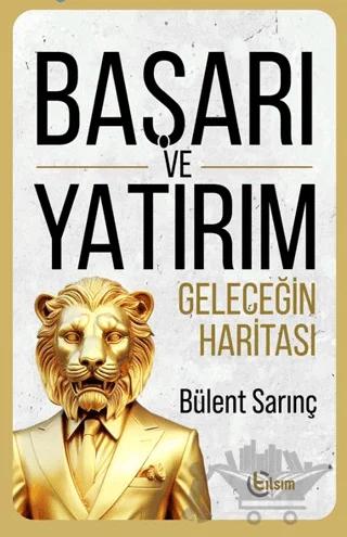 Başarı ve Yatırım Geleceğin Haritası
