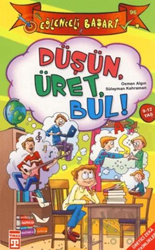 Düşün, Üret, Bul!
