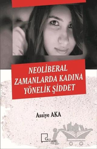 Neoliberal Zamanlarda Kadına Yönelik Şiddet
