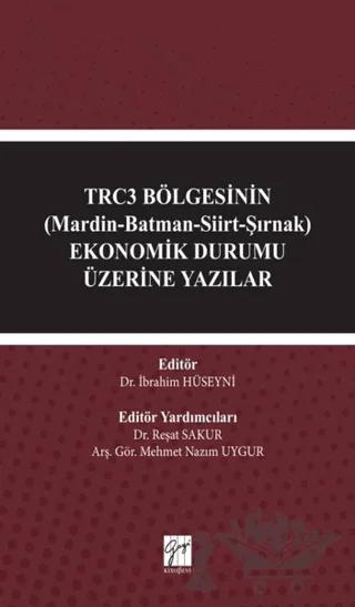 TRC3 Bölgesinin (Mardin-Batman-Siirt-Şırnak) Ekonomik Durumu Üzerine Yazılar