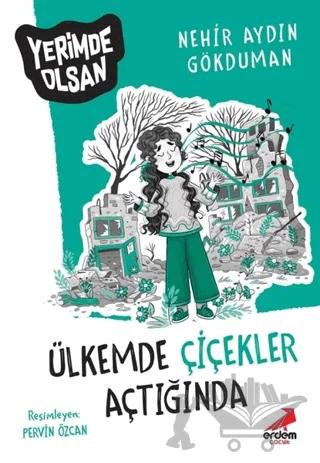 Ülkemde Çiçekler Açtığında - Yerimde Olsan